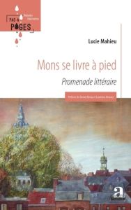 Mons se livre à pied - Mahieu Lucie