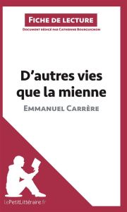 D'autres vies que la mienne - Carrère Emmanuel - Bourguignon Catherine