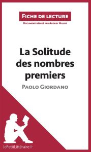 La solitude des nombres premiers de Paolo Giordano. Fiche de lecture - Millot Audrey