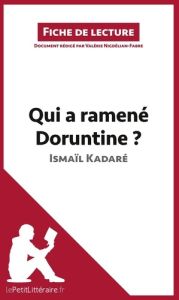 Qui a ramené Doruntine ? - Kadaré Ismaïl - Nigdélian-Fabre Valérie