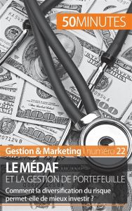 Le MEDAF et la gestion de portefeuille. Comment diversifier le risque pour mieux investir ? - Saeger Ariane de