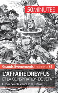 L'affaire Dreyfus et la conspiration de l'Etat. Lutter pour la vérité et la justice - Mettra Pierre