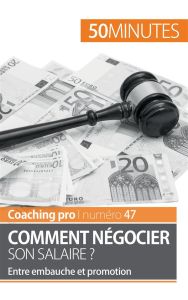 Comment négocier son salaire ? Entre embauche et promotion - Aussant Isabelle