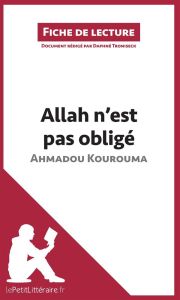 Allah n'est pas obligé d'Ahmadou Kourouma. Résumé complet et analyse détaillée de l'oeuvre - Troniseck Daphné