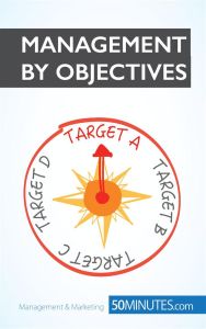 Management by Objectives. The key to motivating employees and reaching your goals - Harlez Renaud de - Cadiat Anne-Christine