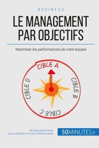 Le management par objectifs - Harlez Renaud de - Cadiat Anne-Christine