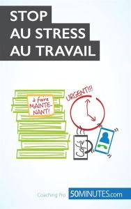 Stop au stress au travail - Radiguès Géraldine de