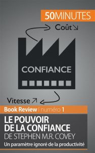 Le pouvoir de la confiance de Stephen M.R. Covey. Un paramètre ignoré de la productivité - Bouillot Charlotte