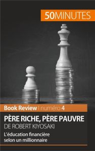 Père riche, père pauvre de Robert Kiyosaki. L'éducation financière selon un millionnaire - M'Barki Myriam