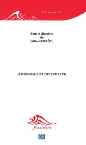 Autonomie et dépendance - Ferréol Gilles