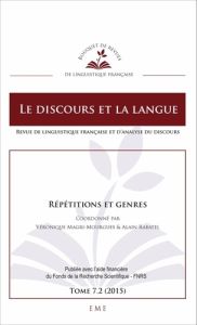 Le discours et la langue N° 7.2/2015 : Répétitions et genres - Magri-Mourgues Véronique - Rabatel Alain