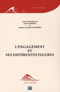 L'engagement et ses différentes figures - Ferréol Gilles - Tuaillon Demésy Audrey