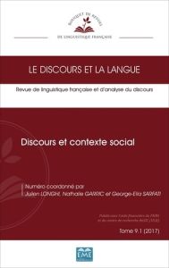 Le discours et la langue N° 9.1/2017 : Discours et contexte social - Longhi Julien - Garric Nathalie - Sarfati Georges-