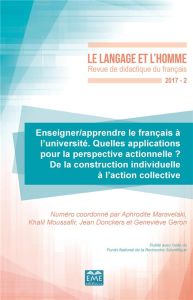 Le Langage et l'Homme N° 2, 2017 : Enseigner/apprendre le français à l'université. Quelles applicati - Maravelaki Aphrodite - Moussafir Khalil - Donckers