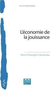 L'économie de la jouissance - Cathelineau Pierre-Christophe - Landman Claude - S