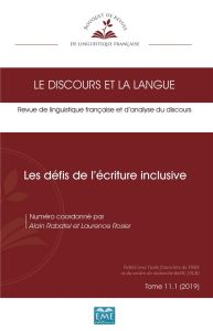 Le discours et la langue N° 11.1/2019 : Les défis de l'écriture inclusive - Rabatel Alain - Rosier Laurence