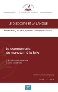 Le discours et la langue N° 11.2/2020 : Le commentaire, du manuscrit à la toile - Calabrese Laura