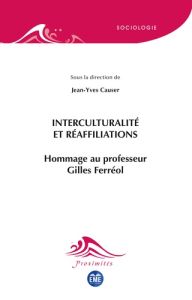 Interculturalité et réaffiliations. Hommage au professeur Gilles Ferréol - Causer Jean-Yves