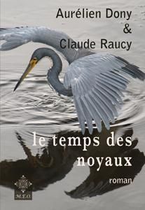 Le temps des noyaux - Dony Arthur - Raucy Claude