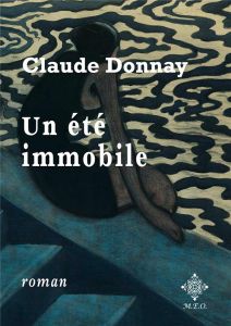 Un été immobile - Donnay Claude