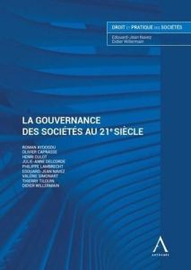 La gouvernance des sociétés au XXIe siècle - Navez Edouard-Jean - Willermain Didier