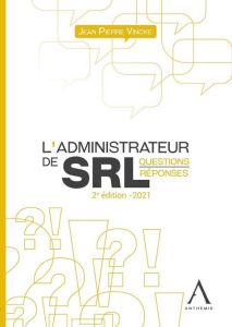 L'administrateur de SRL. Edition 2021 - Vincke Jean-Pierre
