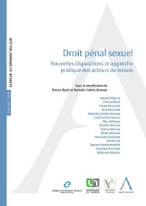 Droit pénal sexuel. Nouvelles dispositions et approches pratiques des acteurs de terrain - Bayet Thierry, Colette-Basecqz Nathalie