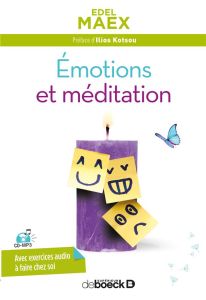 Emotions et méditation. Avec 1 CD audio MP3 - Maex Edel - Kotsou Ilios - Van Lierde Anny - Casta