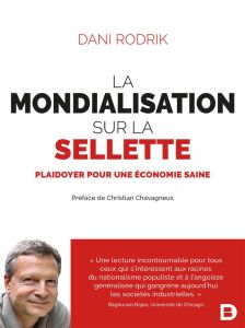 La mondialisation sur la sellette. Plaidoyer pour une économie saine - Rodrik Dani - Duquène Jérôme - Rajewski Françoise