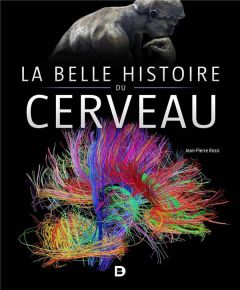 La belle histoire du cerveau - Rossi Jean-Pierre