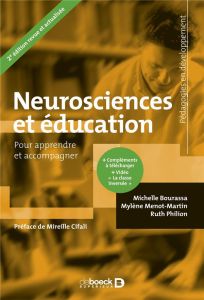 Neurosciences et éducation. Pour apprendre et accompagner, 2e édition revue et augmentée - Bourassa Michelle - Menot-Martin Mylène - Philion