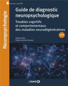 Guide de diagnostic neuropsychologique. Troubles neurocognitifs et comportementaux des maladies neur - Hahn Valérie - Guichart-Gomez Elodie