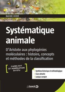 Systématique animale. D'Aristote aux phylogénies moléculaires : histoire, concepts et méthodes de la - Hervé Maxime