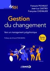 Gestion du changement. Vers un management polyphonique - Pichault François - Castro Jean-luc - Chevalier Fr