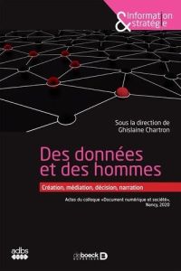 Humains et données : création, médiation, décision, narration. Actes du colloque "Document numérique - Simonnot Brigitte - Broudoux Evelyne - Chartron Gh