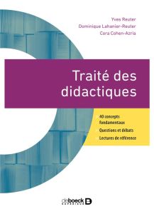 Traité des didactiques. Concepts et notions fondamentales - Reuter Yves - Cohen-Azria Cora - Lahanier-Reuter D