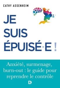 Je suis épuisé.e ! - Assenheim Cathy