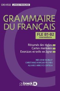 Grammaire du français. FLE B1-B2 intermédiaire - Sfar Noblat Inès - Marque-Pucheu Christiane - Arro