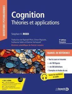 Cognition. Théories et applications. 5e édition - Reed Stephen K. - Mizzi Raphaël - Rigoulot Simon -