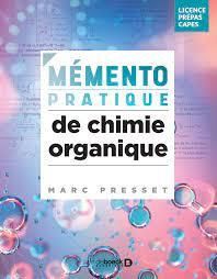 Mémo pratique de Chimie Organique - Presset Marc