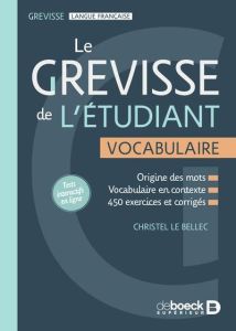 Le Grevisse de l'étudiant. Vocabulaire - Le Bellec Christel