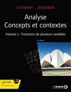 Analyse, concepts et contextes. Volume 2 : Fonctions de plusieurs variables, 4e édition - Stewart James - Kokoska Stephen - Peretti Pierre