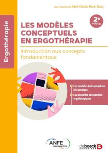 Les modèles conceptuels en ergothérapie. Introduction aux concepts fondamentaux, 3e édition - Morel-Bracq Marie-Chantal - Hernandez Hélène