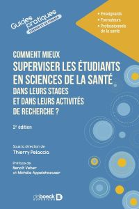 Comment mieux superviser les étudiants en sciences de la santé dans leurs stages et dans leurs activ - Pelaccia Thierry - Appelshaeuser Michèle - Veber B