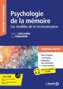 Psychologie de la mémoire. Les modèles de la reconnaissance - Guillaume Fabrice - Tiberghien Guy