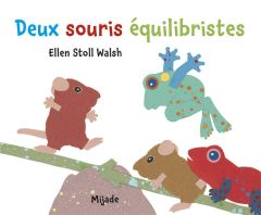 Deux souris équilibristes - Stoll Walsh Ellen - Hainaut-Baertsoen Nelle