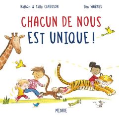 Chacun de nous est unique ! - Clarkson Nathan - Clarkson Sally - Warnes Tim - Ha