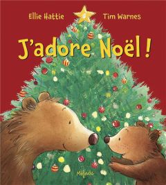 J'adore Noël ! - Hattie Ellie - Warnes Tim - Hainaut-Baertsoen Nell