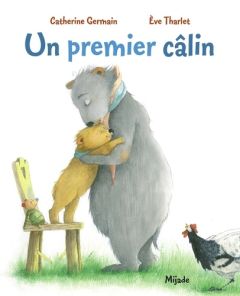 Un premier câlin - Tharlet Eve - Germain Catherine