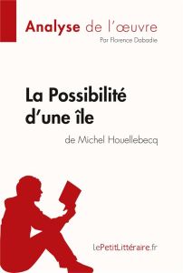 La Possibilité d'une île de Michel Houellebecq - Dabadie Florence